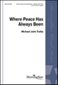 Where Peace Has Always Been SATB choral sheet music cover